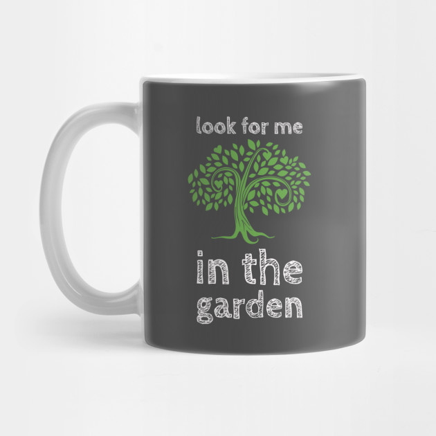 Look For Me In The Garden